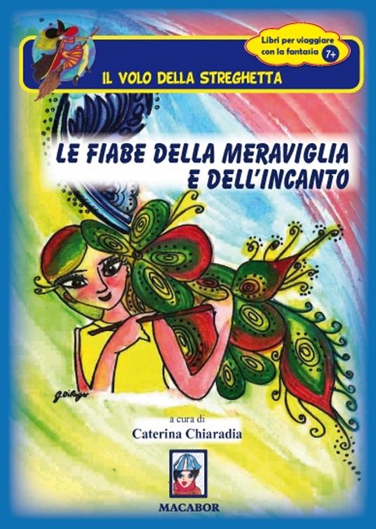 Le fiabe della meraviglia e dell'incanto - Caterina Chiaradia - copertina