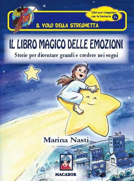 Il libro magico delle emozioni - Marina Nasti - Libro - Macabor - Il volo  della streghetta