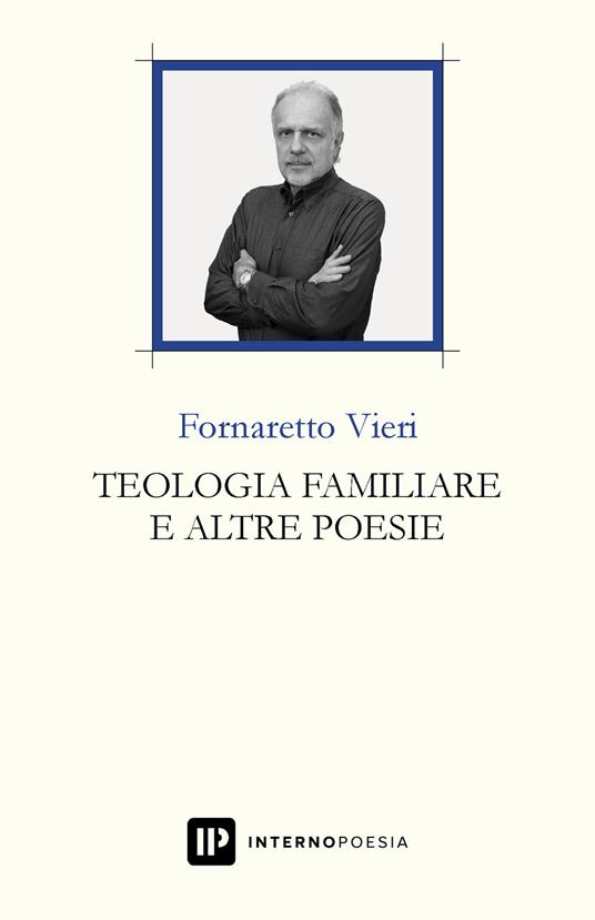 Teologia familiare e altre poesie - Fornaretto Vieri - copertina