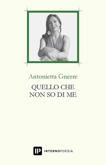 Quello che non so di me - Antonietta Gnerre - copertina