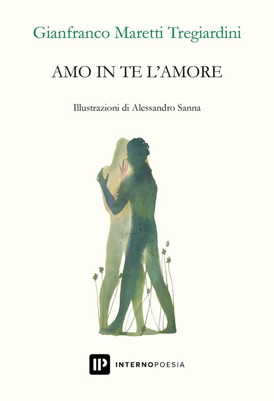 Amo in te l'amore - Gianfranco Maretti Tregiardini - copertina