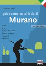 Guida completa all'isola di Murano. Storia, arte, cultura del vetro, fornaci e negozi, ristoranti, ospitalità