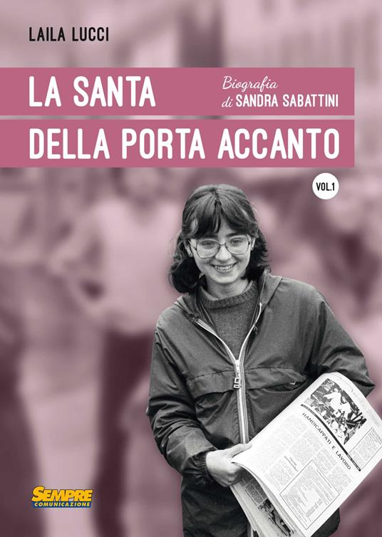 La Santa della porta accanto. Biografia di Sandra Sabattini - Laila Lucci - copertina