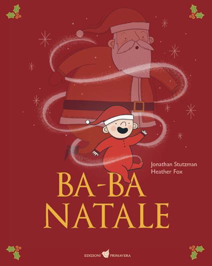Ba-ba Natale. Ediz. a colori - Jonathan Stutzman - copertina