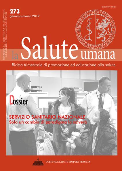 La salute umana. Rivista trimestrale di promozione ed educazione alla salute. Vol. 273: Dossier. Servizio Sanitario Nazionale. Solo un cambio di paradigma lo salverà. - copertina