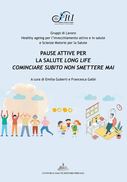 Pause attive per la salute long life. Cominciare subito non smettere mai - copertina