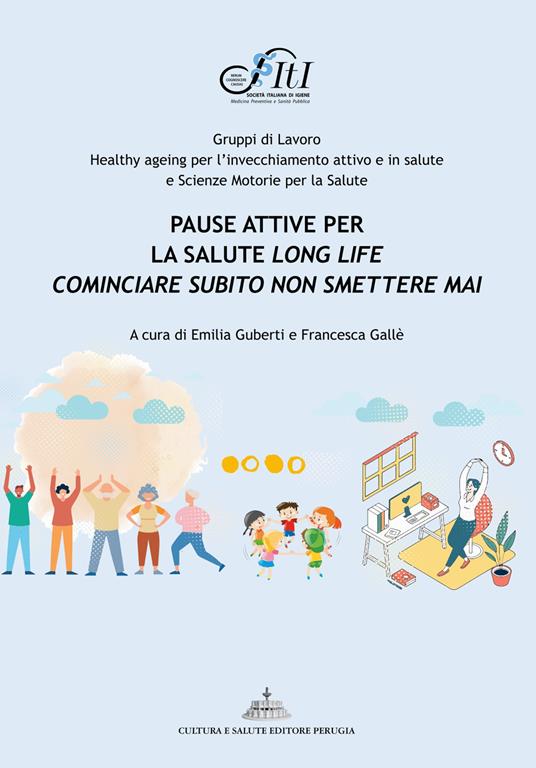 Pause attive per la salute long life. Cominciare subito non smettere mai - copertina