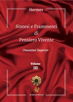 Sintesi e frammenti di pensiero vivente. Vol. 3: Omeostasi superior.