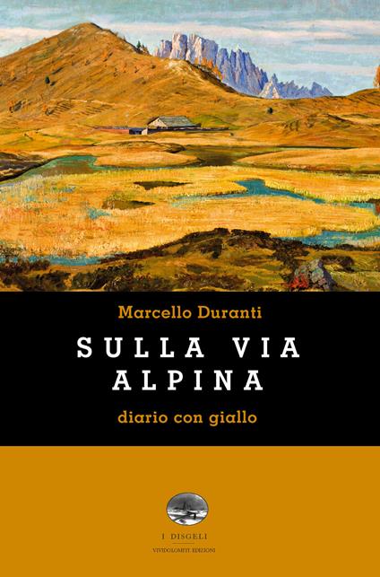 Sulla Via Alpina. Diario con giallo - Marcello Duranti - copertina