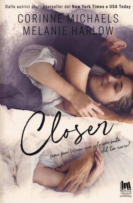 Closer - Corinne Michaels,Melanie Harlow - copertina