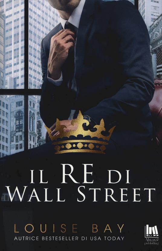 Il re di Wall Street - Louise Bay - copertina
