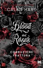 Corruzione-Frattura. Blood and roses