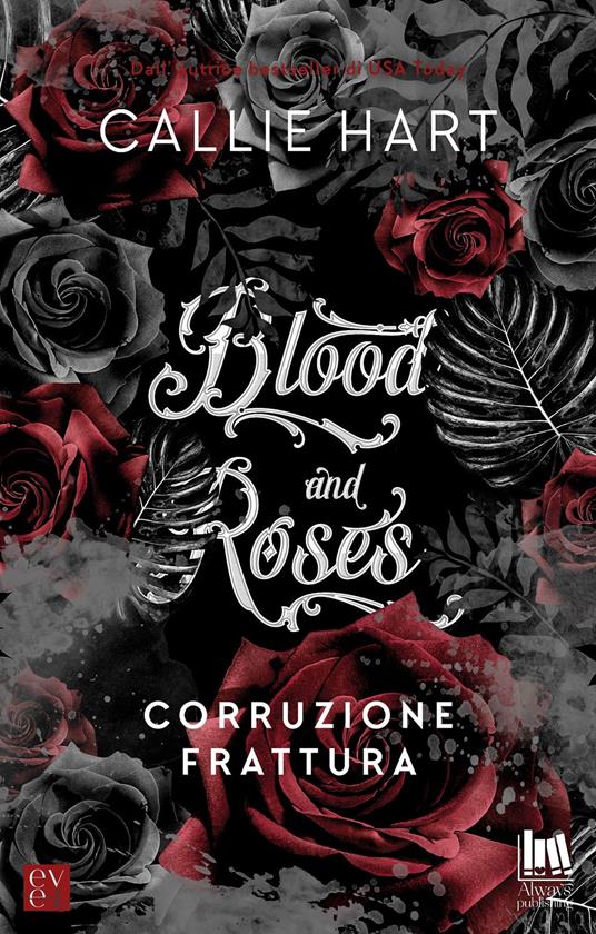 Corruzione-Frattura. Blood and roses - Callie Hart - copertina