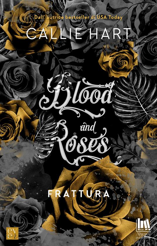 Frattura. Blood and roses - Callie Hart,Angela D'Angelo,Ines Testa - ebook