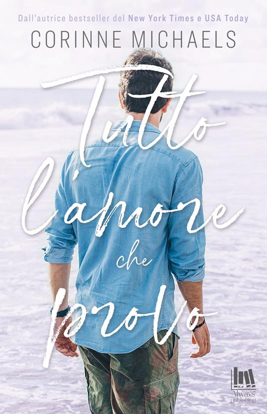 Tutto l'amore che provo - Corinne Michaels,Angela D'Angelo,Cristina Fontana - ebook