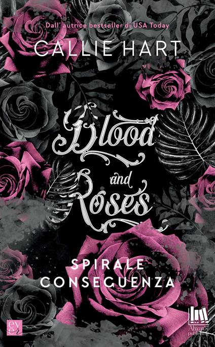 Spirale e conseguenza. Blood and roses - Callie Hart - copertina