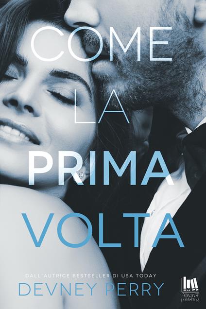 Come la prima volta - Devney Perry,Angela D'Angelo,Gabriella Diverio - ebook