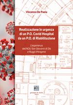 Realizzazione in urgenza di un P.O. Covid Hospital da un P.O. di Riabilitazione. L'esperienza dell'AOU San Giovanni di Dio e Ruggi d'Aragona