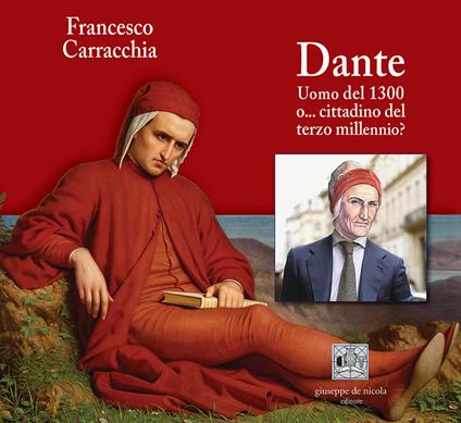 Dante. Uomo del 1300 o... cittadino del terzo millennio? - Francesco Carracchia - copertina