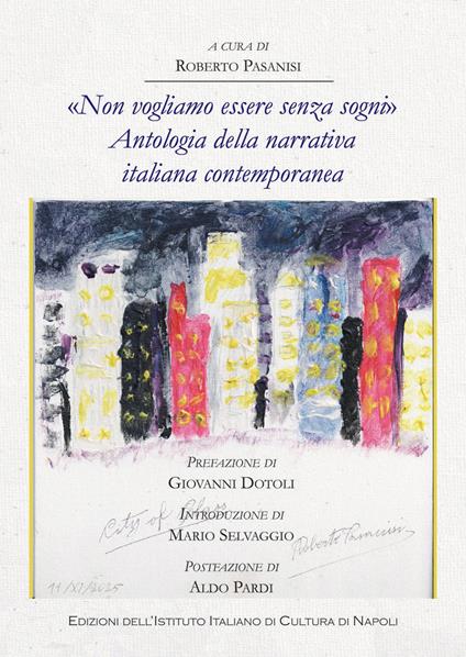«Non vogliamo essere senza sogni». Antologia della narrativa italiana contemporanea - copertina