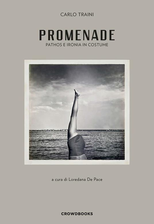Promenade. Pathos e ironia in costume. Ediz. italiana e inglese - Carlo Traini - copertina