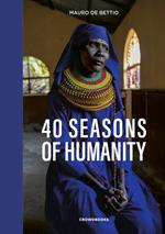 40 seasons of humanity. Ediz. italiana