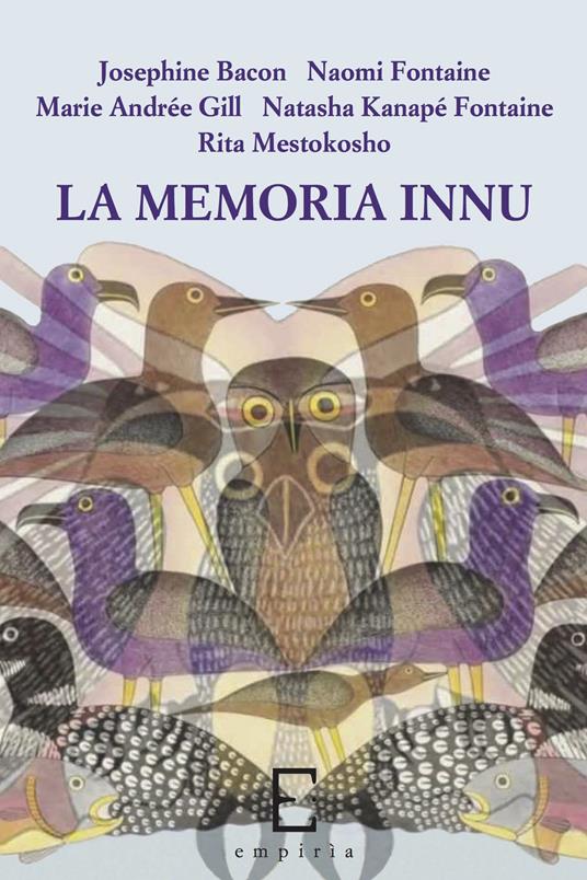 La memoria innu - Josephine Bacon,Naomi Fontaine,Marie Andrée Gill - copertina