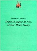 Dura la pappa di riso, signor Wang Meng!