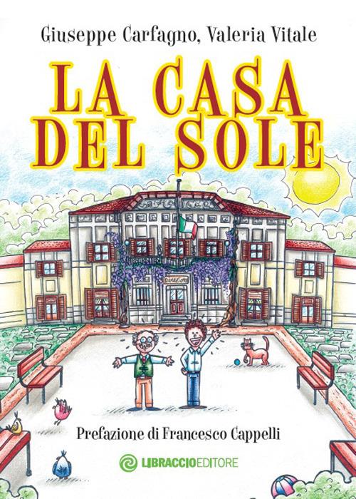 La casa del sole - Giuseppe Carfagno,Valeria Vitale - copertina