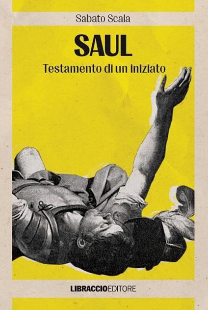 Saul. Testamento di un iniziato - Sabato Scala - copertina