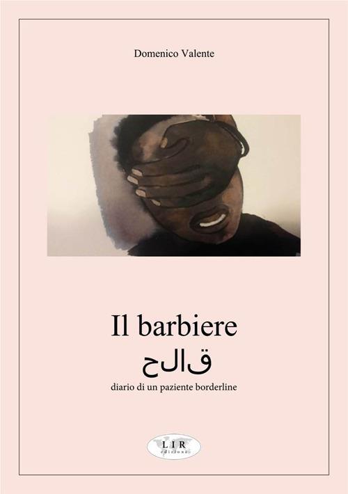 Il barbiere. Diario di un paziente borderline - Domenico Valente - copertina