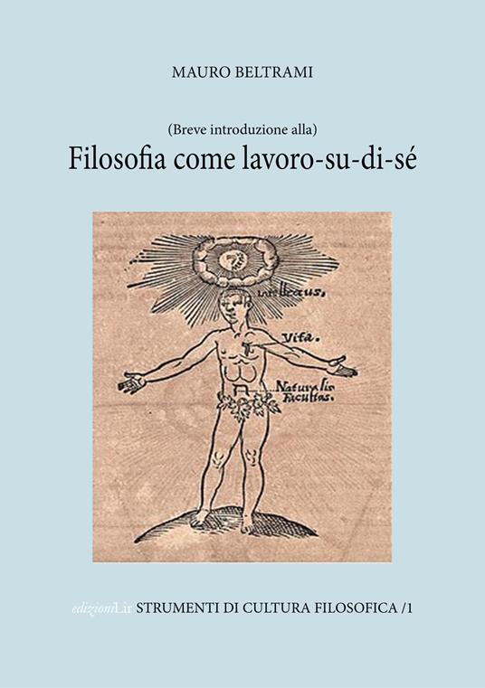 (Breve introduzione alla) Filosofia come lavoro-su-di-sé - Mauro Beltrami - copertina