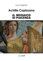 Achille Capizzano. Il mosaico di Piacenza