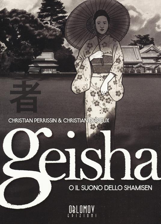Geisha o il suono dello shamisen. Vol. 2 - Christian Durieux,Christian Perissin - copertina
