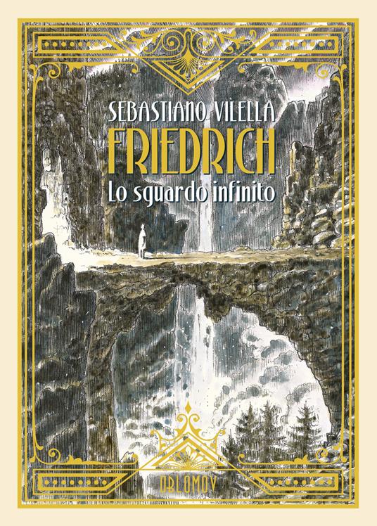 Friedrich. Lo sguardo infinito. Ediz. deluxe - Sebastiano Vilella - copertina