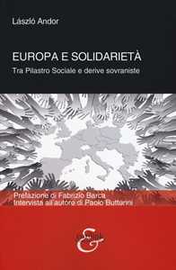 Libro Europa e solidarietà. Tra pilastro sociale e derive sovraniste László Andor Paolo Butturini