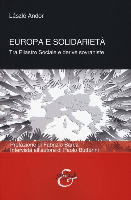 Europa e solidarietà. Tra pilastro sociale e derive sovraniste - László Andor,Paolo Butturini - copertina