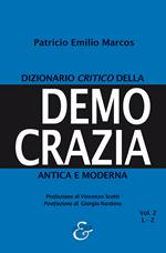 Dizionario critico della democrazia antica e moderna. Nuova ediz.. Vol. 2: L-Z