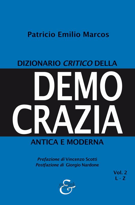 Dizionario critico della democrazia antica e moderna. Nuova ediz.. Vol. 2: L-Z - Patricio Emilio Marcos - copertina