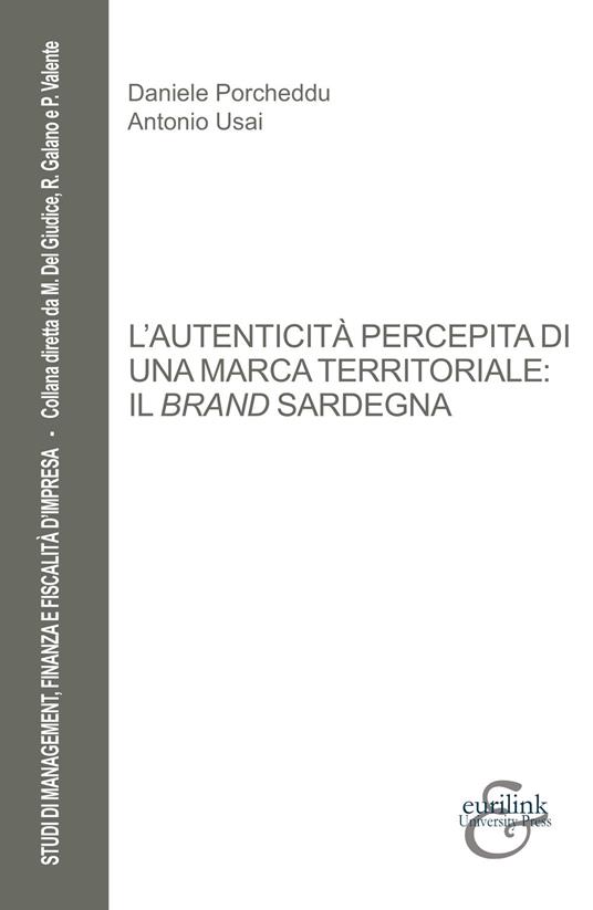 L' autenticità percepita di una marca territoriale: il brand Sardegna - Daniele Porcheddu,Antonio Usai - copertina