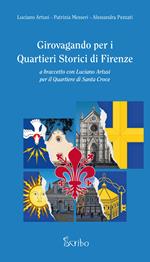 Girovagando per i quartieri storici di Firenze. A braccetto con Luciano Artusi per il quartiere di Santa Croce