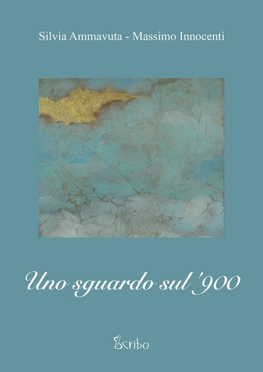 Uno sguardo sul '900 - Silvia Ammavuta,Massimo Innocenti - copertina
