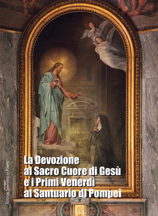 La devozione al Sacro Cuore di Gesù e i primi venerdì al Santuario di Pompei - copertina