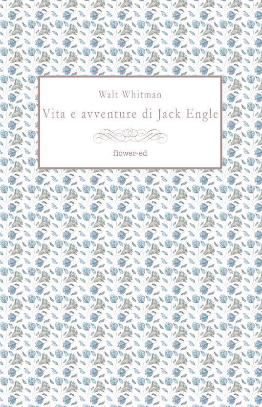 Vita e avventure di Jack Engle - Walt Whitman,Riccardo Mainetti - ebook