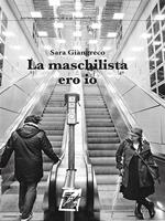 La maschilista ero io