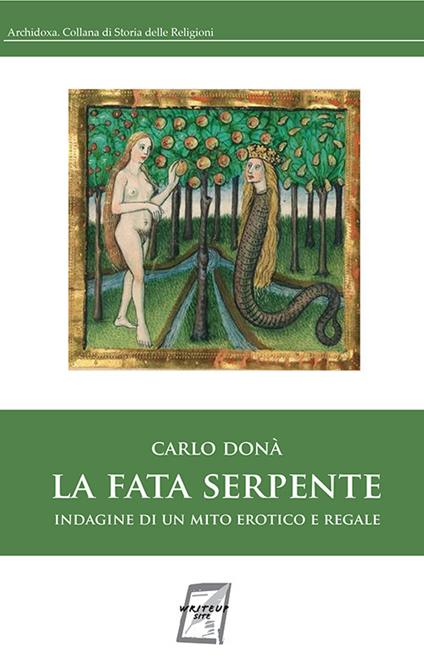 La fata serpente. Indagine di un mito erotico e regale - Carlo Donà - copertina