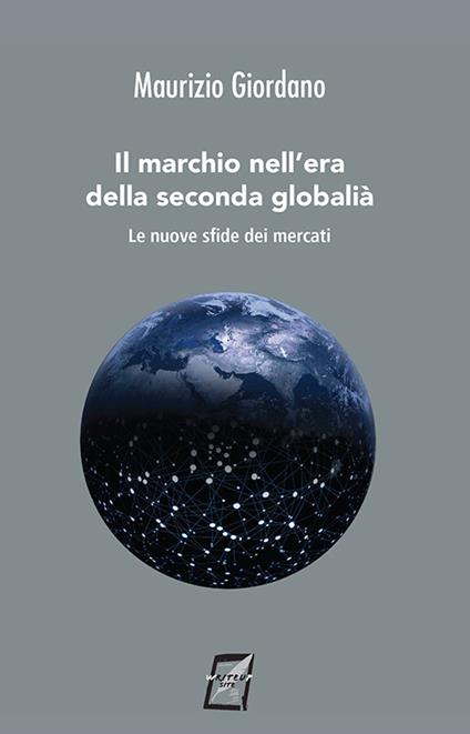 Il marchio nell'era della seconda globalità. Le nuove sfide dei mercati - Maurizio Giordano - copertina