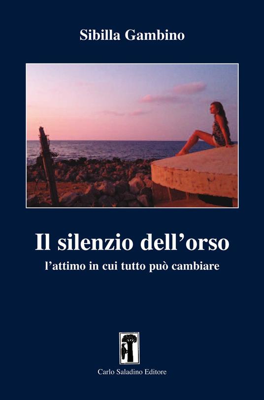 Il silenzio dell'orso. L'attimo in cui tutto può cambiare - Sibilla Gambino - copertina