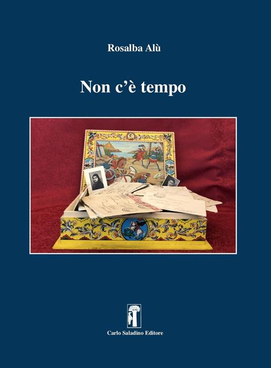 Non c'è tempo. Nuova ediz. - Rosalba Alù - copertina