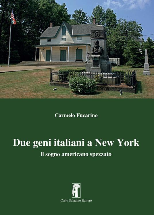 Due geni italiani a New York. Il sogno americano spezzato - Carmelo Fucarino - copertina